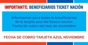 Fecha de cobro Tarjeta azul (Ticket Nación) noviembre 2016